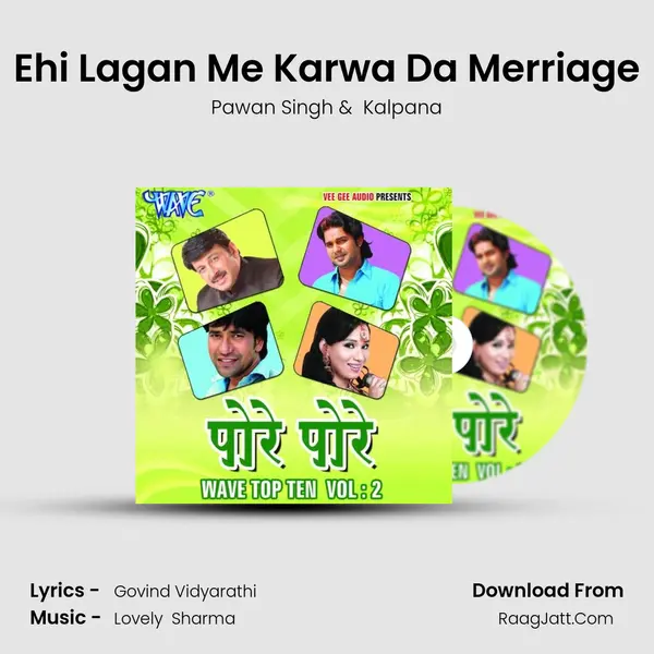 Ehi Lagan Me Karwa Da Merriage MP3 Song by Pawan Singh Cover