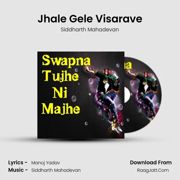 Jhale Gele Visarave MP3 Song by Siddharth Mahadevan Cover