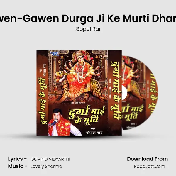 Gawen-Gawen Durga Ji Ke Murti Dharayil MP3 Song by Gopal Rai Cover
