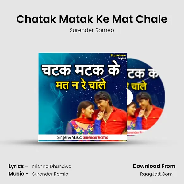 Chatak Matak Ke Mat Chale MP3 Song by Surender Romeo Cover