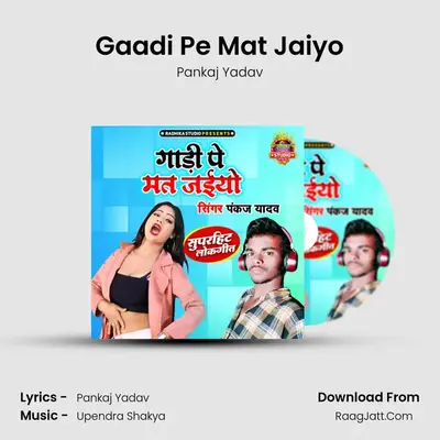 Gaadi Pe Mat Jaiyo mp3 song