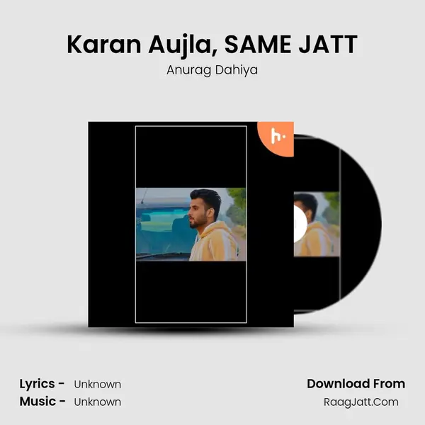 Karan Aujla, SAME JATT MP3 Song by Anurag Dahiya Cover