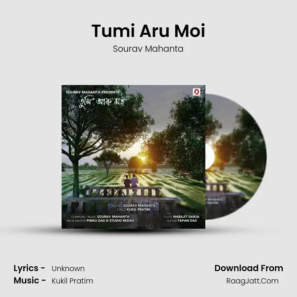 Tumi Aru Moi - Sourav Mahanta