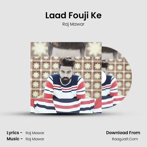 Laad Fouji Ke - Raj Mawar