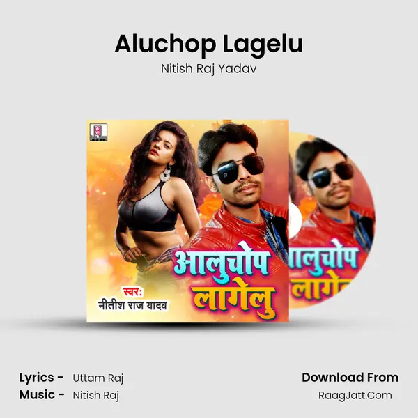 Aluchop Lagelu MP3 Song by Nitish Raj Yadav Cover