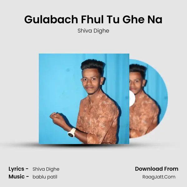 Gulabach Fhul Tu Ghe Na MP3 Song by Shiva Dighe Cover