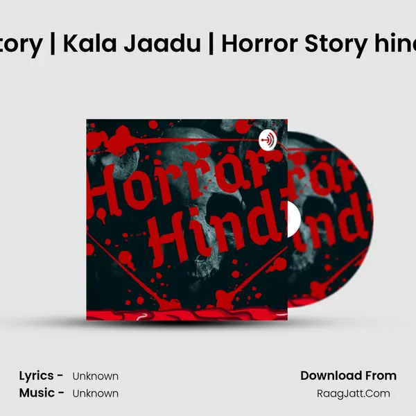 Black Magic Horror story | Kala Jaadu | Horror Story hindi | Horror Hindi | Horr MP3 Song by  Cover