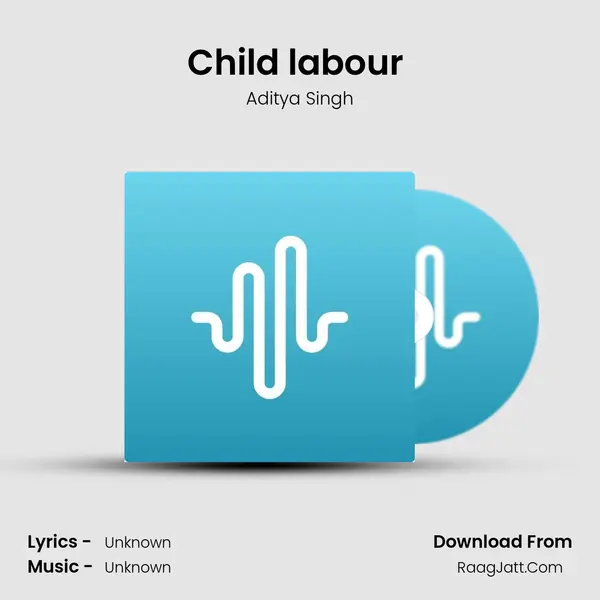 Child labour (curse for childhood) mp3 song
