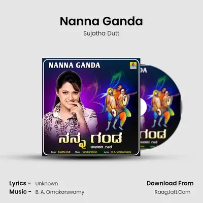 Nanna Ganda - Single - Sujatha Dutt