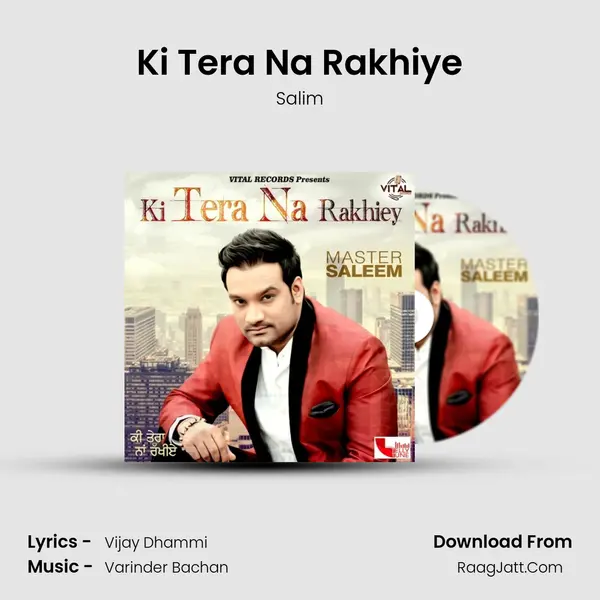Ki Tera Na Rakhiye mp3 song