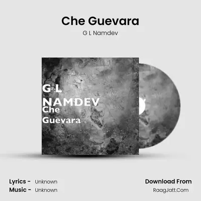 Che Guevara - G L Namdev