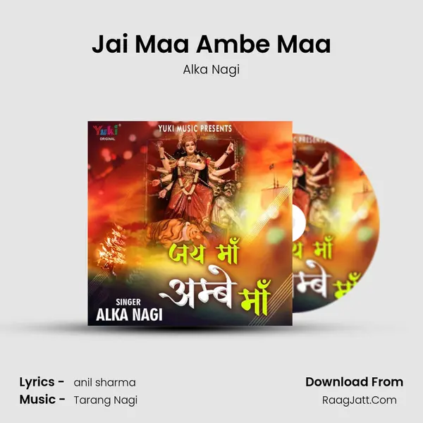 Jai Maa Ambe Maa MP3 Song by Alka Nagi Cover