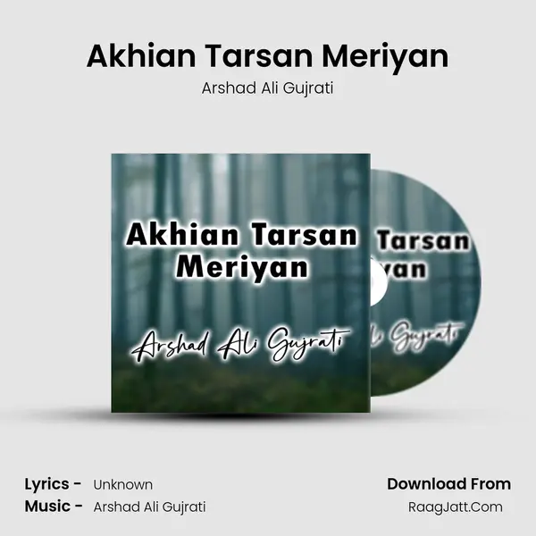 Akhian Tarsan Meriyan - Arshad Ali Gujrati