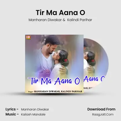 Tir Ma Aana O mp3 song