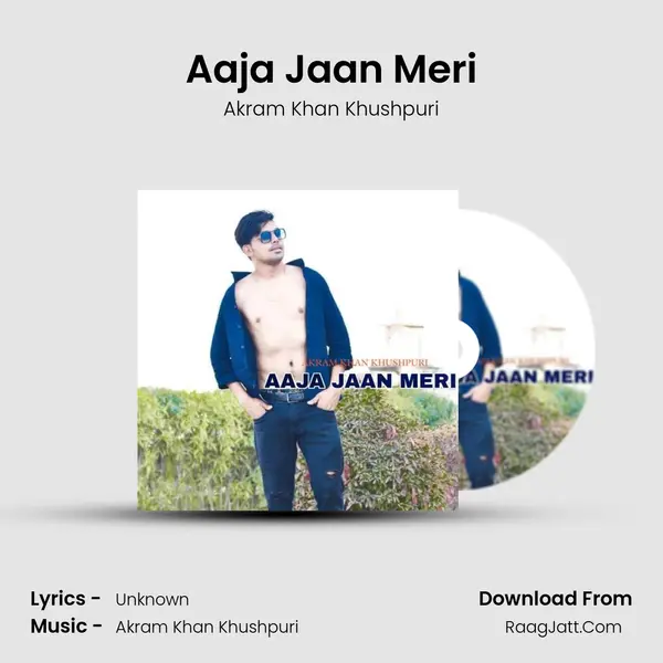 Aaja Jaan Meri MP3 Song by Akram Khan Khushpuri Cover