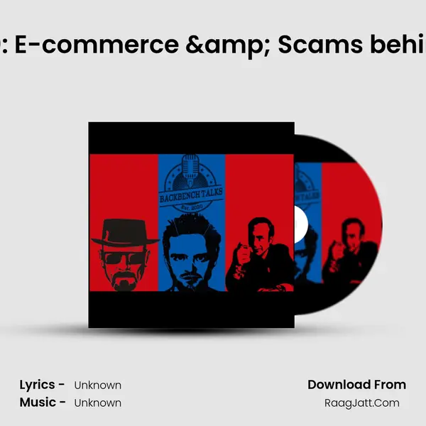 Ep 19: E-commerce & Scams behind!!! MP3 Song by  Cover