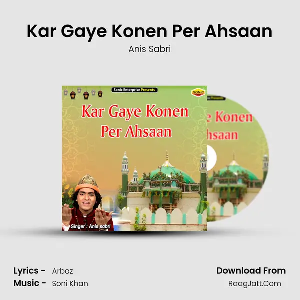 Kar Gaye Konen Per Ahsaan - Anis Sabri