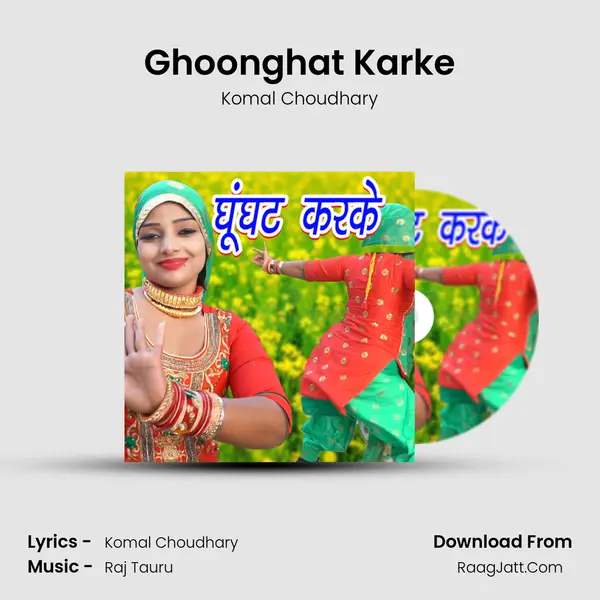 Ghoonghat Karke - Komal Choudhary