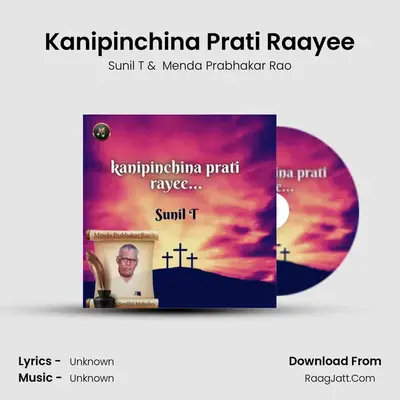 Kanipinchina Prati Raayee - Sunil T