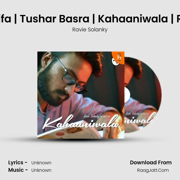 S02EP09 - Asifa | Tushar Basra | Kahaaniwala | Ravie Solanky MP3 Song by Ravie Solanky Cover