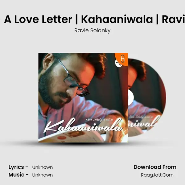S02EP03 - A Love Letter | Kahaaniwala | Ravie Solanky MP3 Song by Ravie Solanky Cover