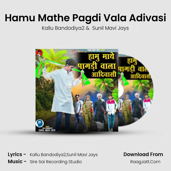 Hamu Mathe Pagdi Vala Adivasi MP3 Song by Kallu Bandodiya2 Cover