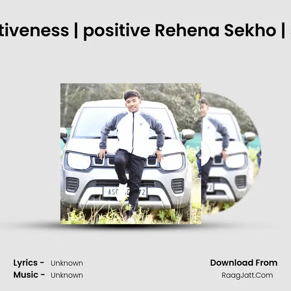 Benefit of positiveness | positive Rehena Sekho | sonam polakh MP3 Song by  Cover
