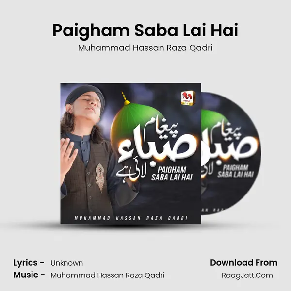 Paigham Saba Lai Hai - Muhammad Hassan Raza Qadri