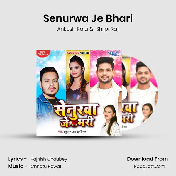 Senurwa Je Bhari - Ankush Raja