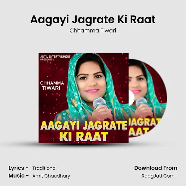 Aagayi Jagrate Ki Raat - Chhamma Tiwari
