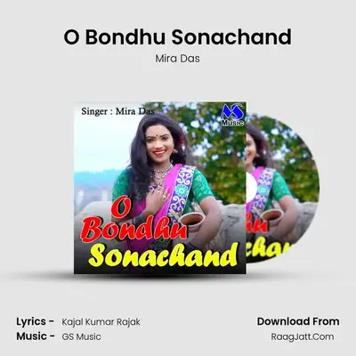 O Bondhu Sonachand - Mira Das