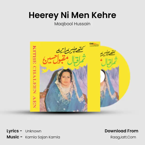 Heerey Ni Men Kehre MP3 Song by Maqbool Hussain Cover