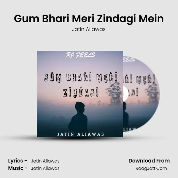 Gum Bhari Meri Zindagi Mein MP3 Song by Jatin Aliawas Cover