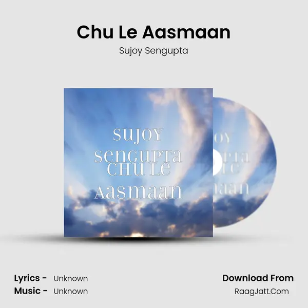 Chu Le Aasmaan MP3 Song by Sujoy Sengupta Cover