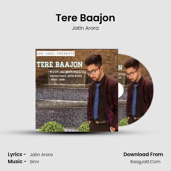 Tere Baajon - Jatin Arora