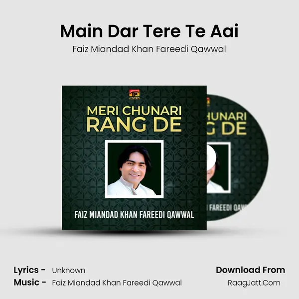 Main Dar Tere Te Aai MP3 Song by Faiz Miandad Khan Fareedi Qawwal Cover