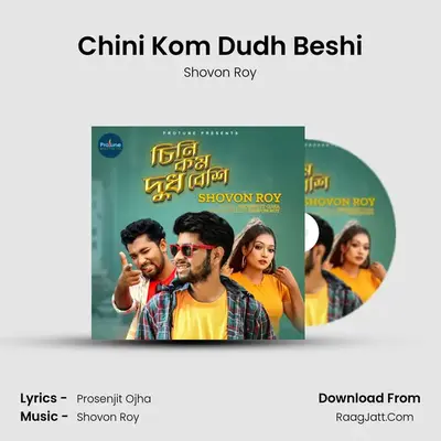 Chini Kom Dudh Beshi Cover