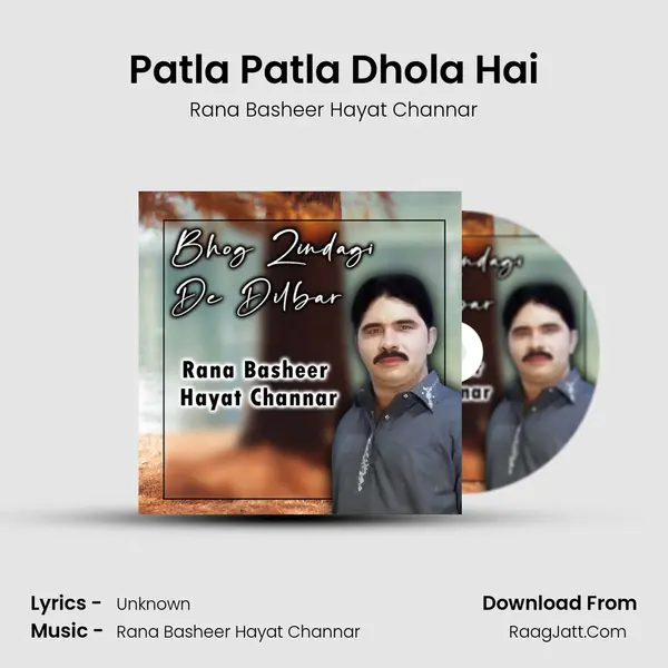 Patla Patla Dhola Hai MP3 Song by Rana Basheer Hayat Channar Cover