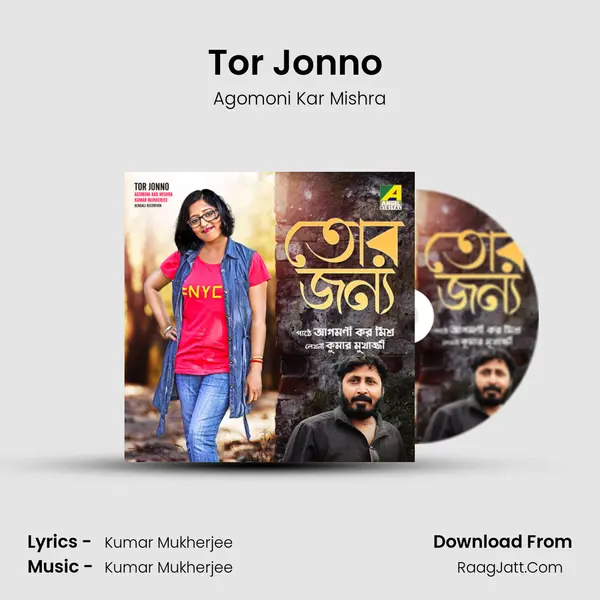 Tor Jonno - Agomoni Kar Mishra