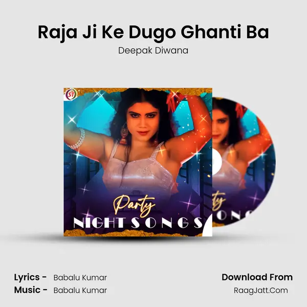 Raja Ji Ke Dugo Ghanti Ba MP3 Song by Deepak Diwana Cover