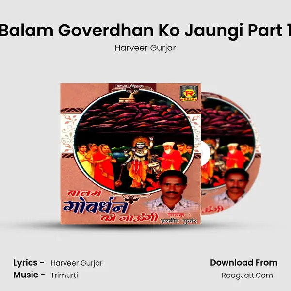 Balam Goverdhan Ko Jaungi Part 1 mp3 song
