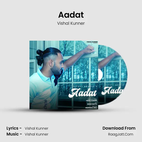 Aadat - Vishal Kunner