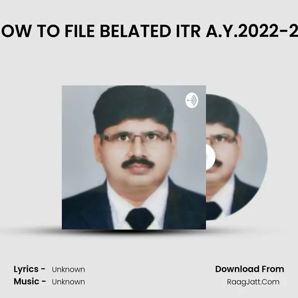 HOW TO FILE BELATED ITR A.Y.2022-23 MP3 Song by  Cover