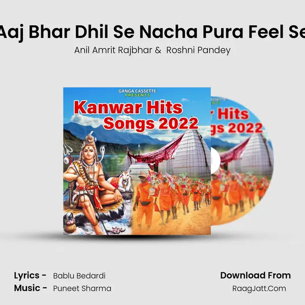 Aaj Bhar Dhil Se Nacha Pura Feel Se mp3 song