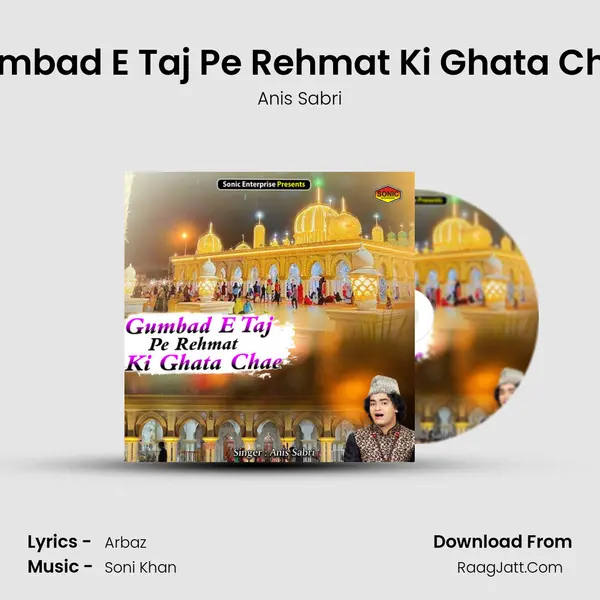 Gumbad E Taj Pe Rehmat Ki Ghata Chae mp3 song