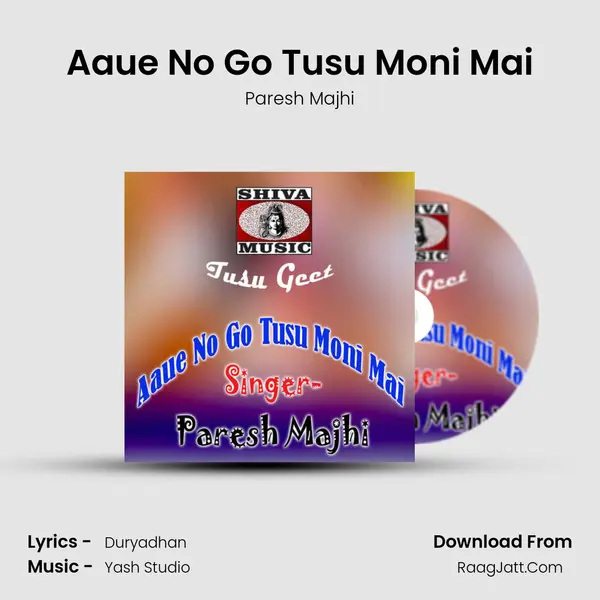 Aaue No Go Tusu Moni Mai - Paresh Majhi