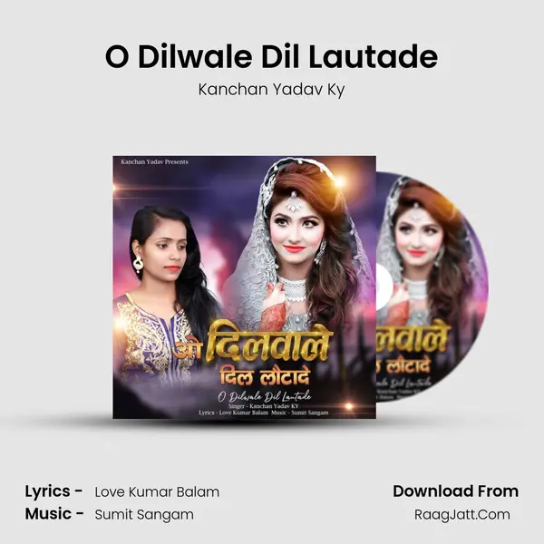 O Dilwale Dil Lautade mp3 song