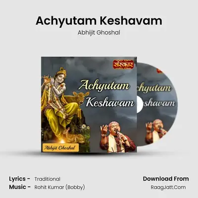 Achyutam Keshavam mp3 song