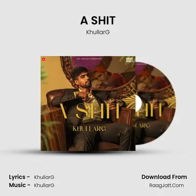A SHIT MP3 Song by KhullarG Cover