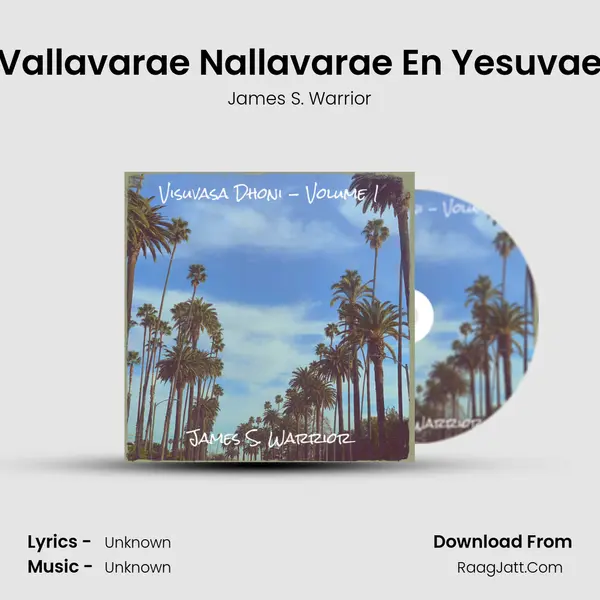 Vallavarae Nallavarae En Yesuvae MP3 Song by James S. Warrior Cover